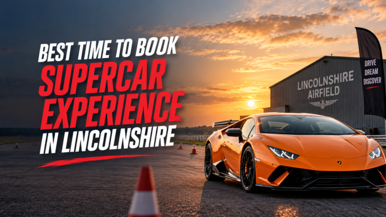 best time to book supercar experience in lincolnshire